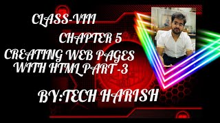 Creating Webpages with HTML / part 3 / Class  VIII / Chapter 5