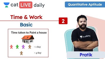 CAT: Time & Work – L2 | Quantitative Reasoning | Unacademy CAT | Pratik Sir