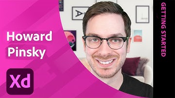 Getting Started in Adobe XD with Howard Pinsky - 2 of 2 | Adobe Creative Cloud