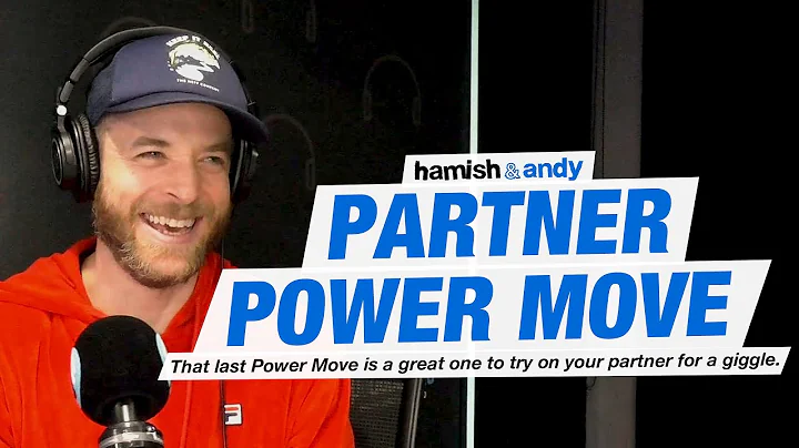 Power Move On Your Partner | Hamish & Andy