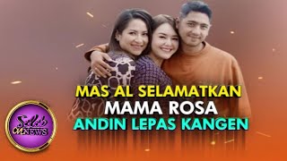 MAS ALDEBARAN SELAMATKAN MAMA ROSA, ANDIN LANGSUNG LEPAS KANGEN - SELEB ON NEWS
