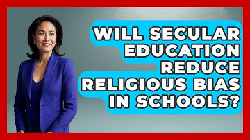 Will Secular Education Reduce Religious Bias in Schools? - Learn About Atheism