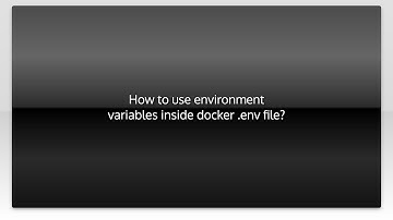 How to use environment variables inside docker .env file?