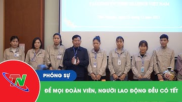 Để mọi đoàn viên, người lao động đều có Tết