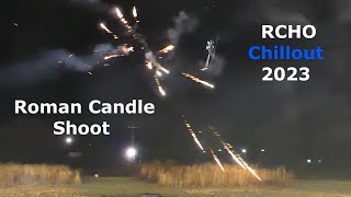 Roman Candle Shenanigans at RCHO Chillout 2023