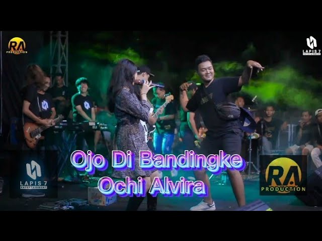 Ochi Alvira - Ojo Di Bandingke - Live Lapis 7 Entertaintmen (Pemuda Arbent Bersatu) class=