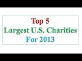 Top 5 largest u s  charities for 2013