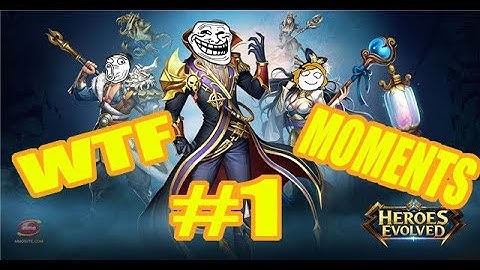 Heroes Evolved WTF Moments! #1