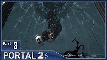 Portal 2, Part 3 / The Escape, Neurotoxin Destruction, GlaDos Lair and The Fall
