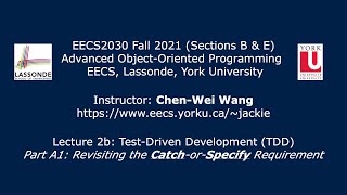 [HD] EECS2030 F21 - Lecture 2b - Part A1 - Revisiting the Catch-or-Specify Requirement