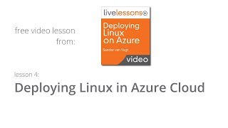 Deploying Linux in Azure Cloud - Free lesson from Linux on Azure Video Course by Sander van Vugt