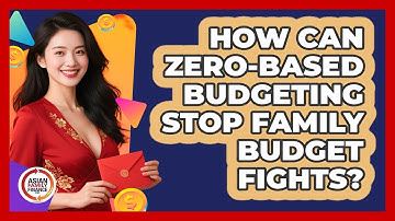 How Can Zero-based Budgeting Stop Family Budget Fights? - Asian Family Finance Pro