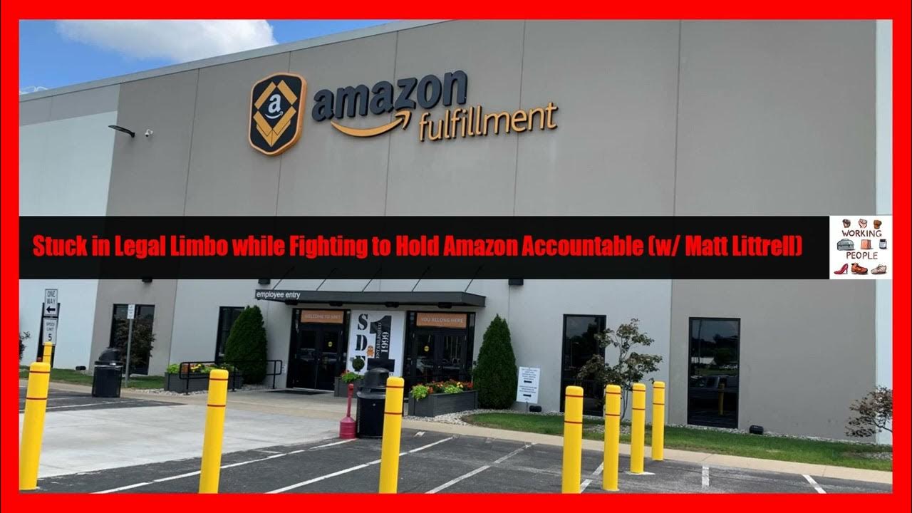 Stuck in Legal Limbo while Fighting to Hold Amazon Accountable (w/ Matt Littrell) YouTube
