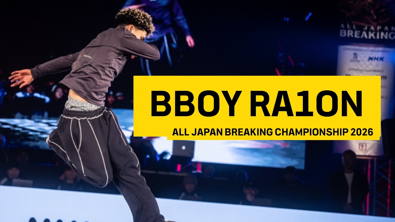 Bboy Ra1on |  All Japan Breaking Championship 2026