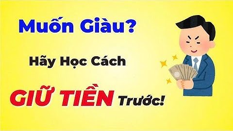 8 Cách Đơn Giản Giúp Bạn Giữ Tiền, Tích Lũy và Giàu Lên Từng Ngày