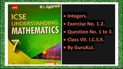 Integers, Ex 1.2, Class 7, M L Aggarwal - ICSE UNDERSTANDING MATHEMATICS