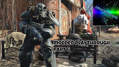 Fallout 4 Modded Playthrough | Part 6 -Boss Battle