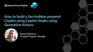 How To Build a ServiceNow Copilot in Copilot Studio and Generative Actions