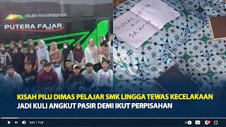 Kisah Pilu Dimas Pelajar SMK Lingga Tewas Kecelakaan, Jadi Kuli Angkut Pasir Demi Ikut Perpisahan