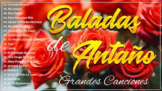 Baladas de Antaño -  Viejitas Pero Bonitas Romanticas En Español  - Romanticas del Ayer