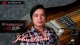 John Dimis - Minamangun