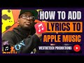HOW TO ADD LYRICS TO APPLE MUSIC MUSIC INDUSTRY TIPS