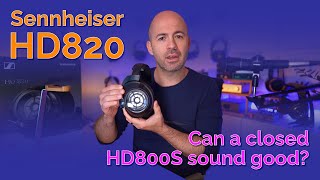 Sennheiser HD820 Review - Can a closed HD800S sound good?