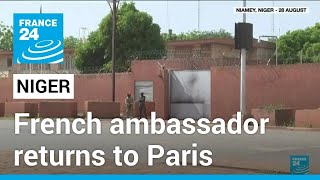 French ambassador to Niger returns to Paris after weeks of tension • FRANCE 24 English