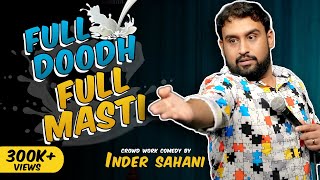 Full Doodh Full Masti FT. Inder Sahani|  Crowd Work Comedy #comedy #funny #standupcomedy