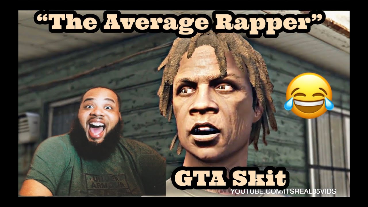 The Average Rapper GTA Comedy Spoof by ItsReal85 | REACTION - YouTube