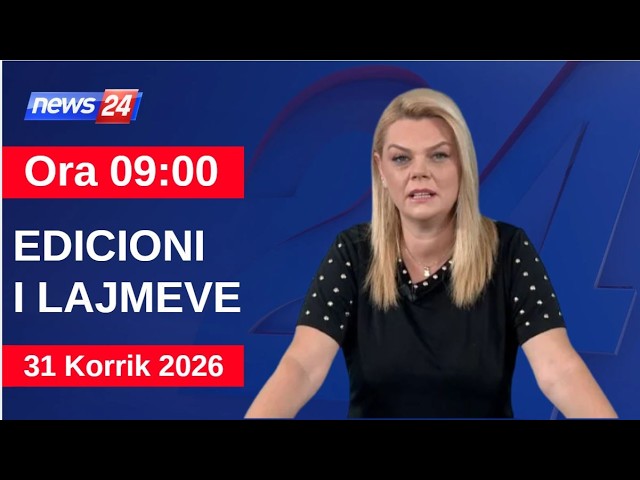 31 Korrik 2026 Edicioni i Lajmeve në News24 në studio Nisida Tufa (Ora 09:00)