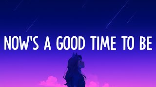 Felix Jaehn, Sarah Barrios - NOW'S A GOOD TIME TO BE (Lyrics)