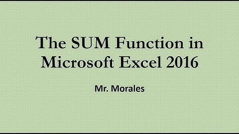 The SUM Function in Microsoft Excel 2016