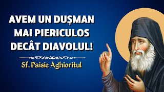 Avem un dușman mai periculos decât diavolul! - Sf. Paisie Aghioritul