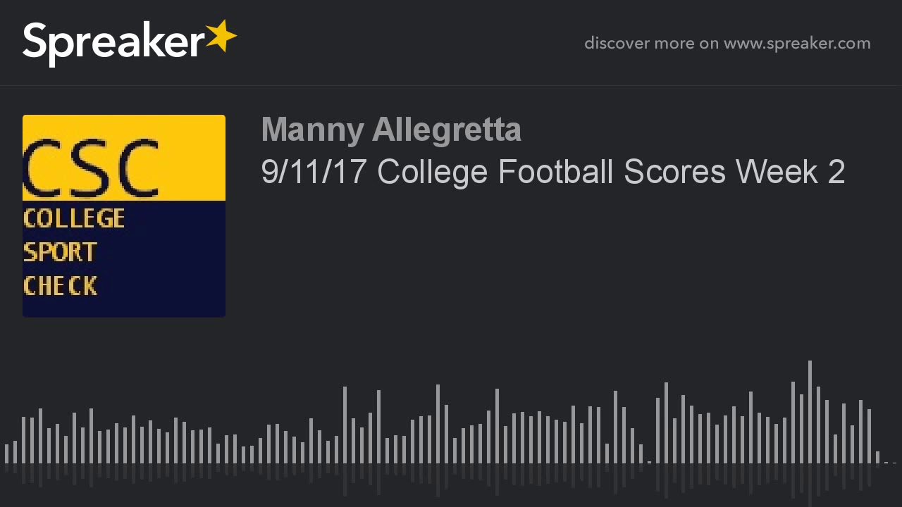 9 11 17 College Football Scores Week 2 YouTube 9-11-17-college-football-scores-week-2-youtube