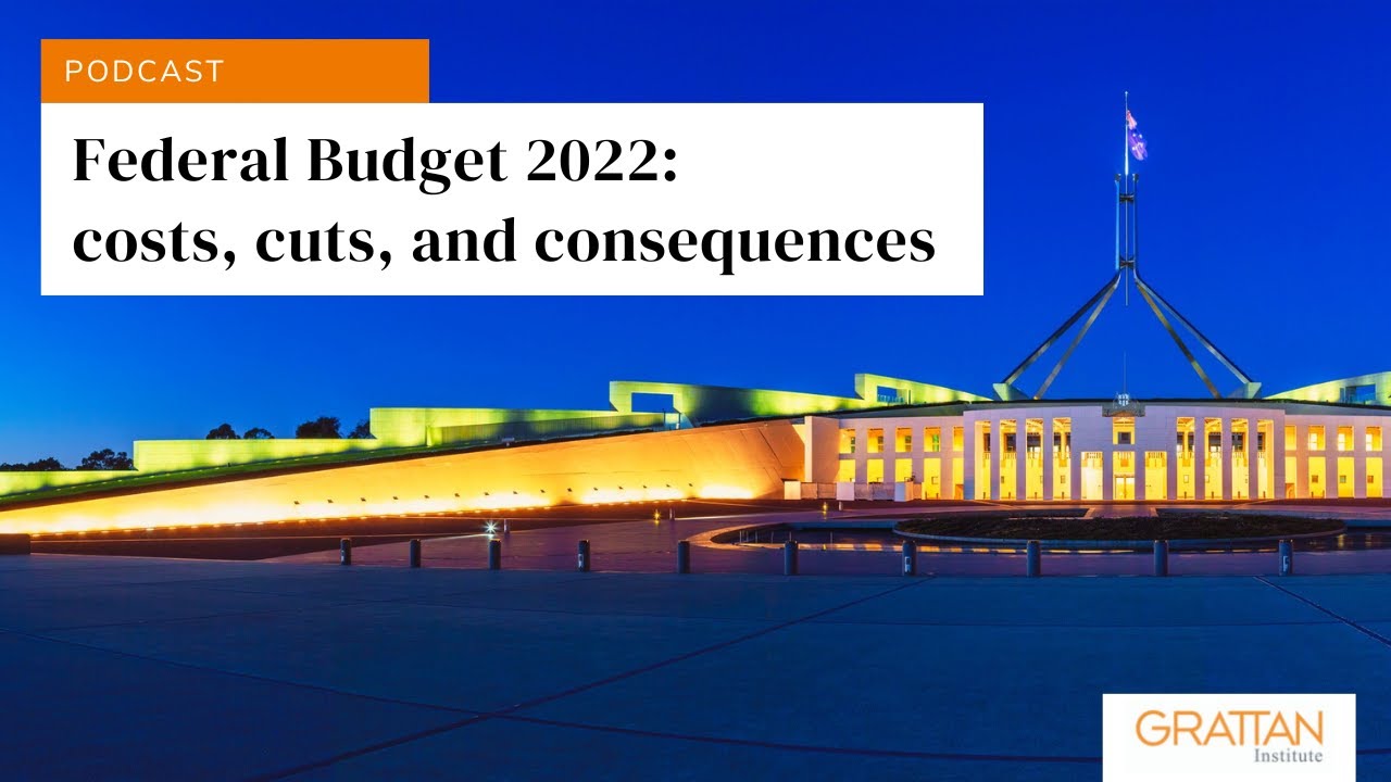 Federal Budget 2022: costs, cuts, and consequences - Podcast - YouTube