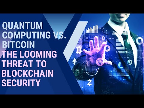 Quantum Computing vs. Bitcoin: The Looming Threat to Blockchain Security