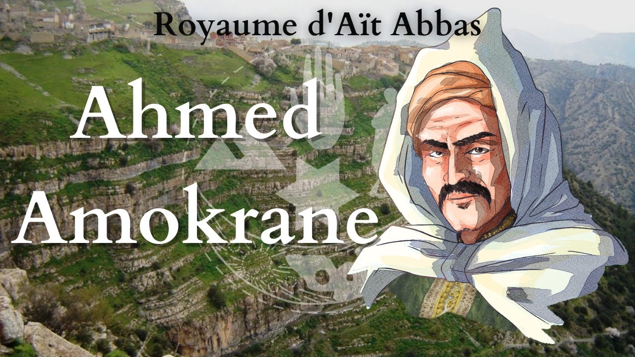 Ahmed Amokrane - Royaume des Aït Abbas