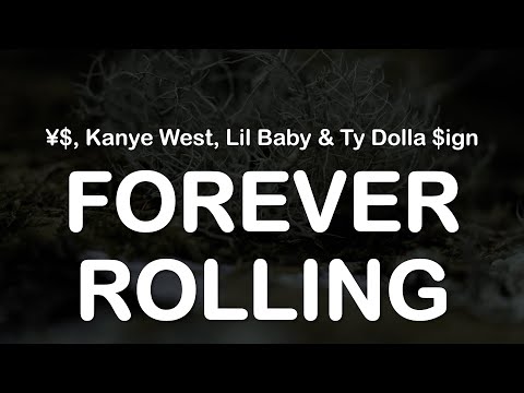 ¥$, Kanye West, Lil Baby & Ty Dolla $ign - FOREVER ROLLING (Clean Lyrics)