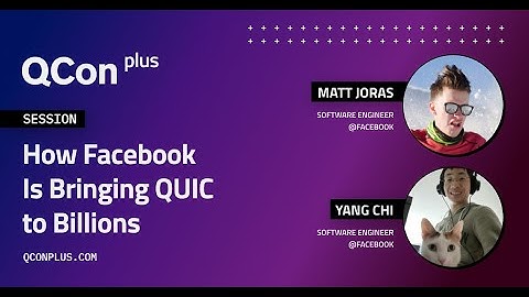 How Facebook Is Bringing QUIC to Billions