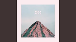 Miniatura de "Holy Holy - Outside of the Heart of It"