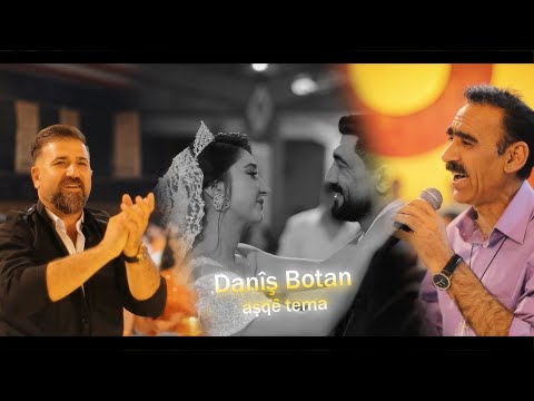 Danîş Botan Aşqê Tema دانيش بوطان عاشقيتامه