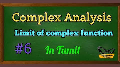 Limit of a complex function | Complex Analysis | Tamil explanation | Limit breaking tamizhaz