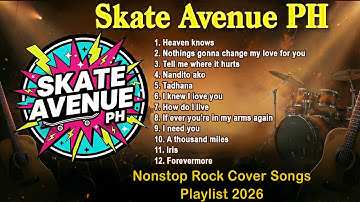 Skate Avenue PH  - Heaven Knows, How Do I Love Rock Cover Non Stop Lyrics  Playlist 2026 #viral
