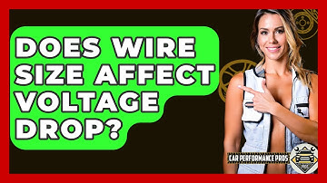 Does Wire Size Affect Voltage Drop? - Car Performance Pros