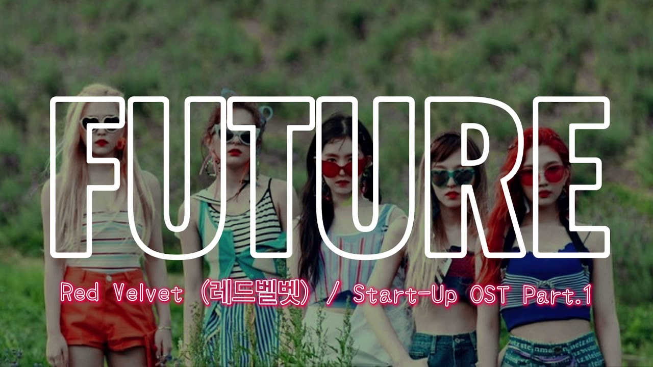 Red Velvet Future (미래) Lyrics / StartUp OST Part.1 YouTube