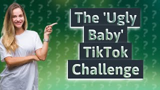 How Did the 'Ugly Baby' TikTok Challenge Go Viral in Arkansas?