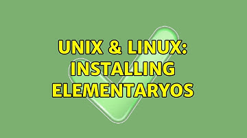 Unix & Linux: Installing elementaryOS