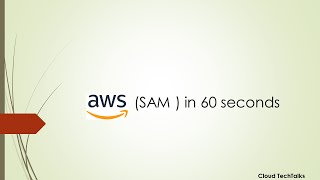 Getting Started with AWS SAM in 60 Seconds