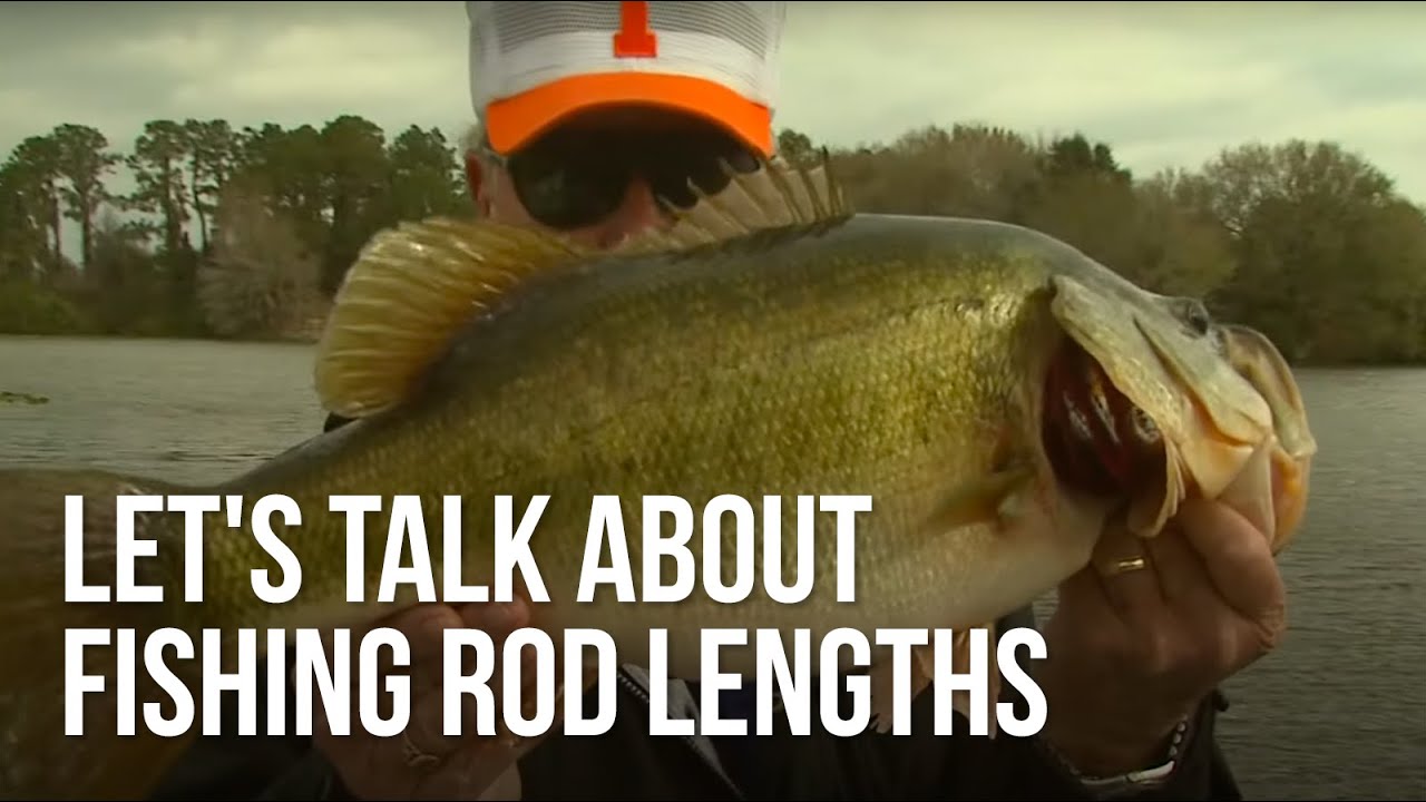 Let's Talk About Fishing Rod Lengths YouTube